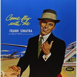 Come Fly With Me  - Frank Sinatra