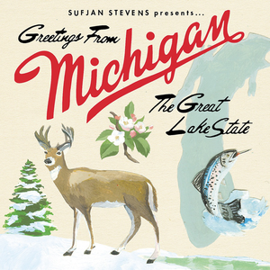 Greetings from Michigan, The Great Lake State  - Sufjan Stevens