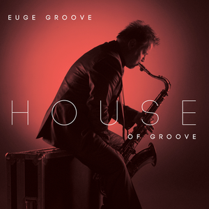 House of Groove - Euge Groove