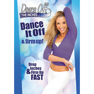 Dance Off the Inches-Dance Off & Firm Up