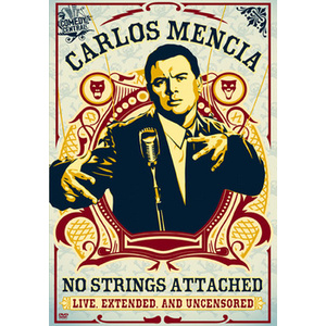 Mencia C-No Strings Attached-Live Extended & Uncensored